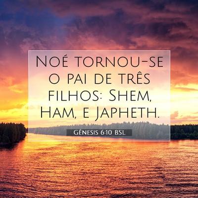 Gênesis 6:10 Versículo Bíblico Explicado