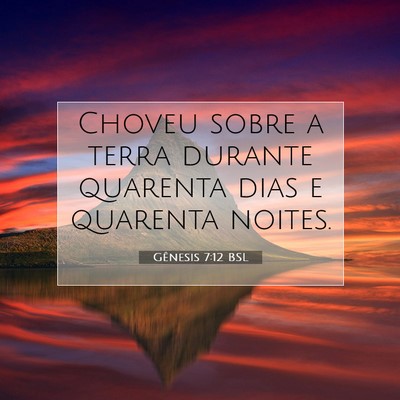 Gênesis 7:12 Versículo Bíblico Explicado