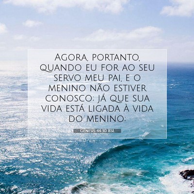 Gênesis 44:30 Versículo Bíblico Explicado
