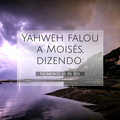 Números 16:36 Versículo Bíblico Explicado