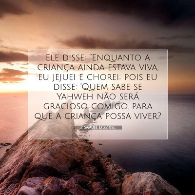 2 Samuel 12:22 BSL Imagem do Versículo Bíblico