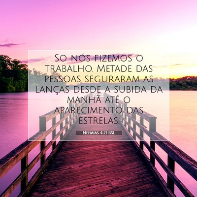 Neemias 4:21 Versículo Bíblico Explicado