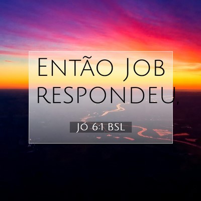 Jó 6:1 Versículo Bíblico Explicado