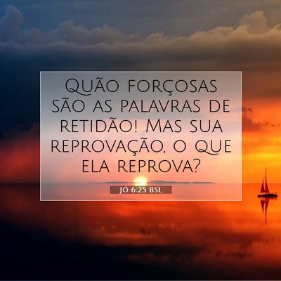 Jó 6:25 Versículo Bíblico Explicado