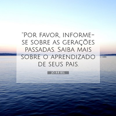 Jó 8:8 BSL Imagem do Versículo Bíblico