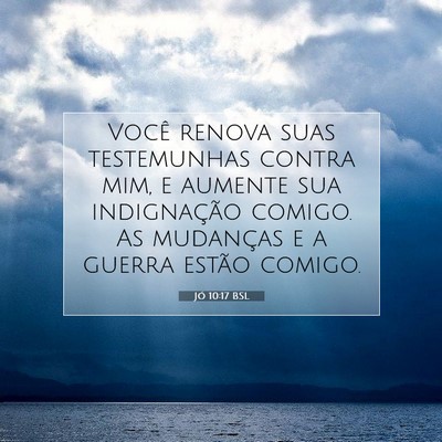 Jó 10:17 BSL Imagem do Versículo Bíblico