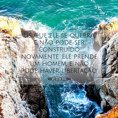 Jó 12:14 BSL Imagem do Versículo Bíblico