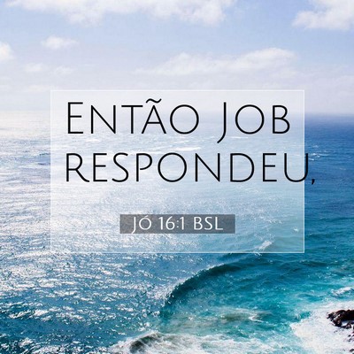 Jó 16:1 Versículo Bíblico Explicado