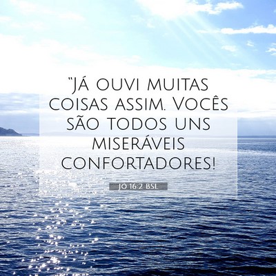 Jó 16:2 Versículo Bíblico Explicado