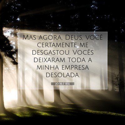 Jó 16:7 Versículo Bíblico Explicado