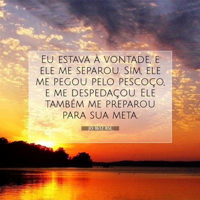 Jó 16:12 Versículo Bíblico Explicado