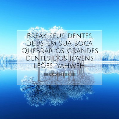 Salmos 58:6 Versículo Bíblico Explicado