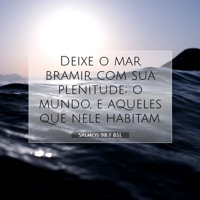 Salmos 98:7 BSL Imagem do Versículo Bíblico