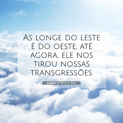 Salmos 103:12 Versículo Bíblico Explicado