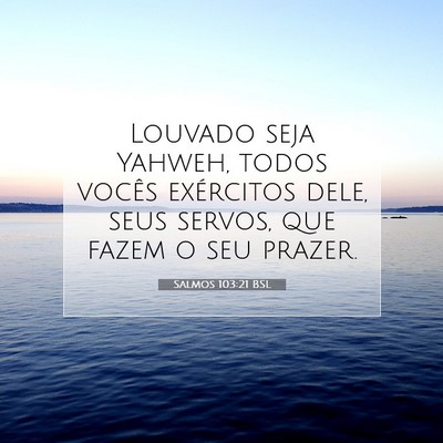 Salmos 103:21 Versículo Bíblico Explicado