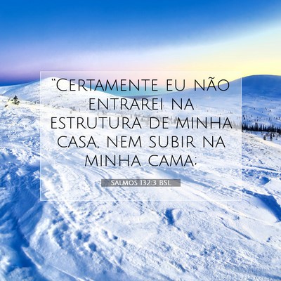 Salmos 132:3 BSL Imagem do Versículo Bíblico