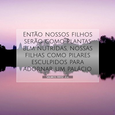 Salmos 144:12 Versículo Bíblico Explicado