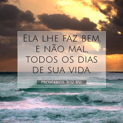 Provérbios 31:12 Versículo Bíblico Explicado