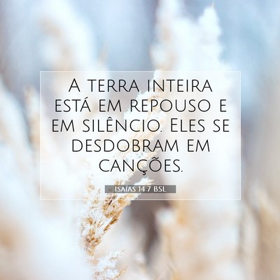 Isaías 14:7 Versículo Bíblico Explicado