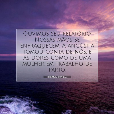 Jeremias 6:24 BSL Imagem do Versículo Bíblico