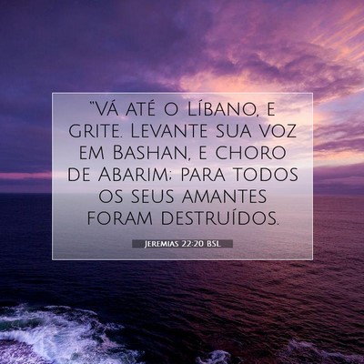 Jeremias 22:20 Versículo Bíblico Explicado