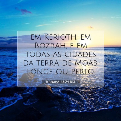Jeremias 48:24 Versículo Bíblico Explicado