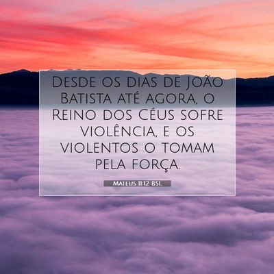 Mateus 11:12 Versículo Bíblico Explicado