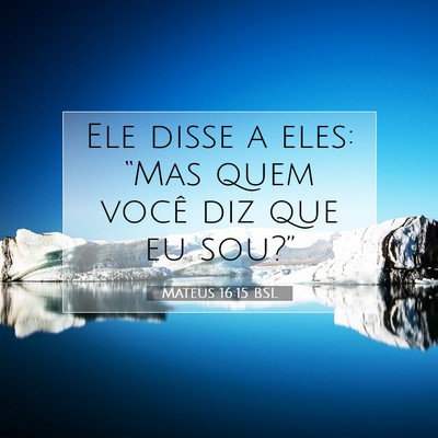 Mateus 16:15 Versículo Bíblico Explicado