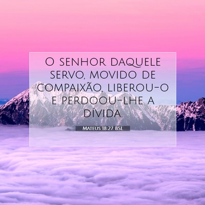 Mateus 18:27 Versículo Bíblico Explicado