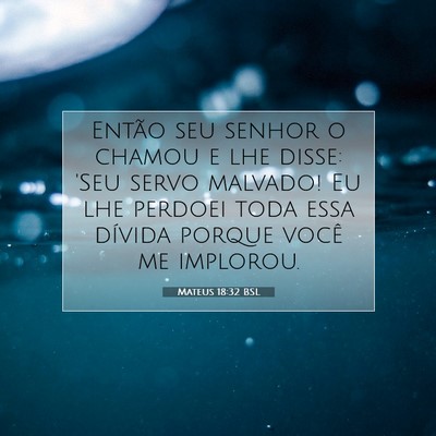 Mateus 18:32 Versículo Bíblico Explicado