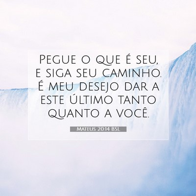 Mateus 20:14 Versículo Bíblico Explicado