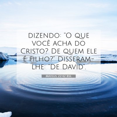 Mateus 22:42 BSL Imagem do Versículo Bíblico