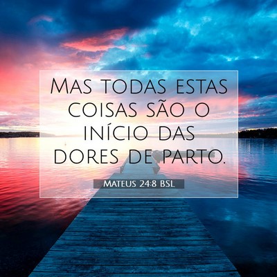 Mateus 24:8 Versículo Bíblico Explicado