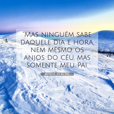 Mateus 24:36 BSL Imagem do Versículo Bíblico