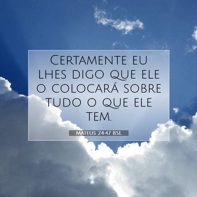 Mateus 24:47 Versículo Bíblico Explicado