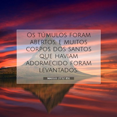 Mateus 27:52 BSL Imagem do Versículo Bíblico