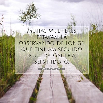 Mateus 27:55 BSL Imagem do Versículo Bíblico