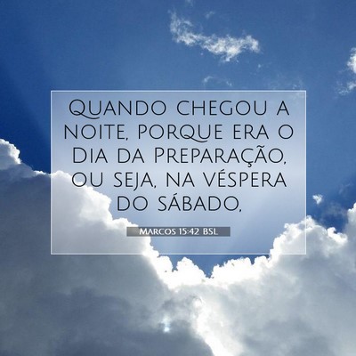 Marcos 15:42 BSL Imagem do Versículo Bíblico
