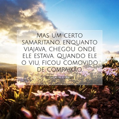 Lucas 10:33 Versículo Bíblico Explicado