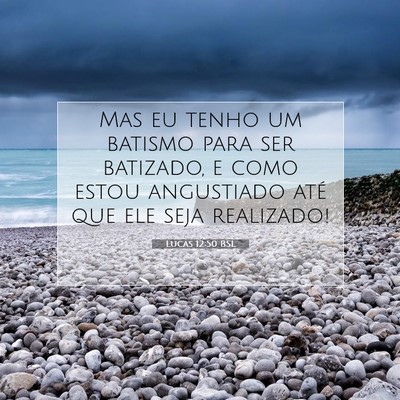 Lucas 12:50 BSL Imagem do Versículo Bíblico