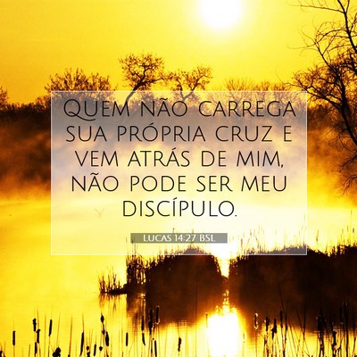 Lucas 14:27 Versículo Bíblico Explicado