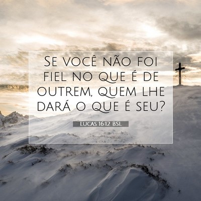 Lucas 16:12 BSL Imagem do Versículo Bíblico