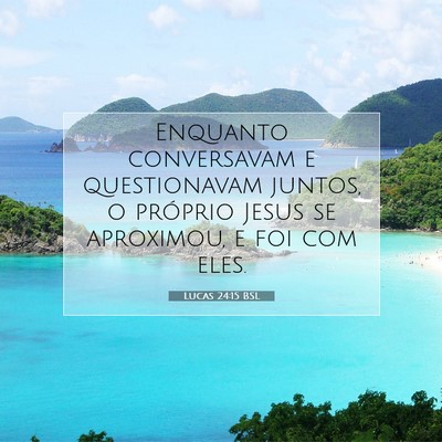 Lucas 24:15 BSL Imagem do Versículo Bíblico