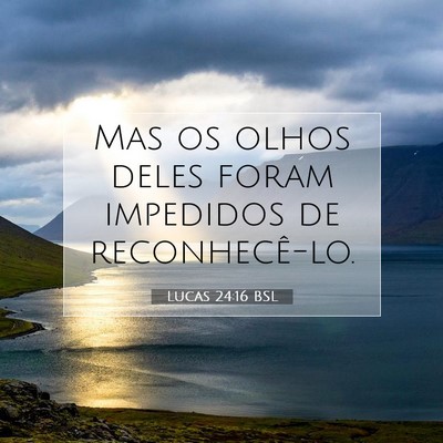 Lucas 24:16 BSL Imagem do Versículo Bíblico