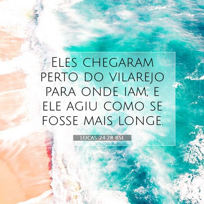 Lucas 24:28 BSL Imagem do Versículo Bíblico
