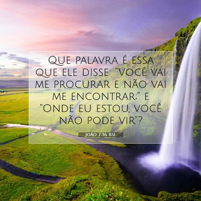 João 7:36 Versículo Bíblico Explicado