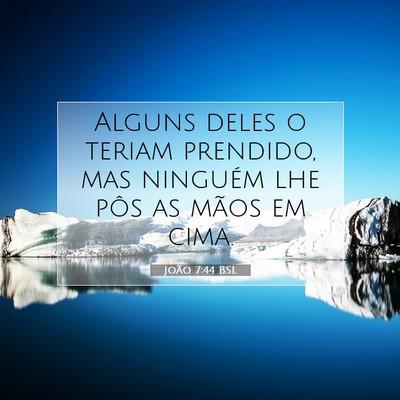 João 7:44 Versículo Bíblico Explicado