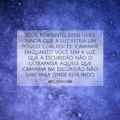 João 12:35 BSL Imagem do Versículo Bíblico
