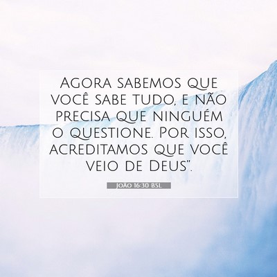 João 16:30 BSL Imagem do Versículo Bíblico
