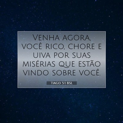 Tiago 5:1 BSL Imagem do Versículo Bíblico